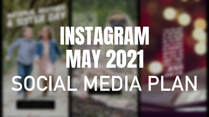 Instagram May 2021 Social Media Plan